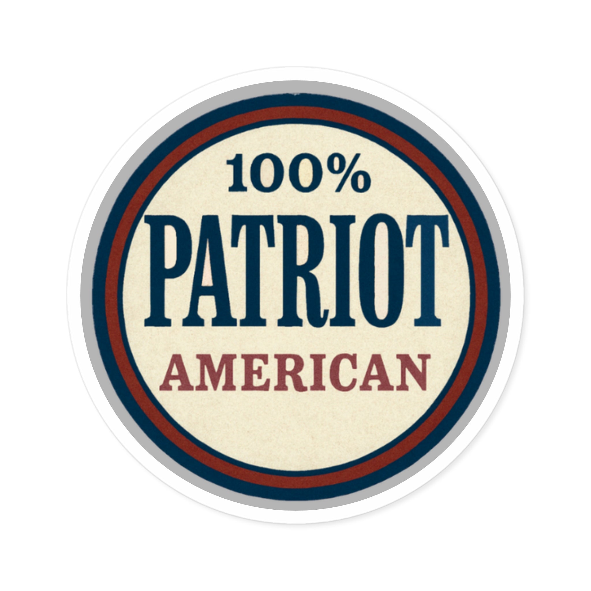 100% Patriot American Round Sticker – Durable Vinyl Decal for Indoor & Outdoor Use - The Patriots .co