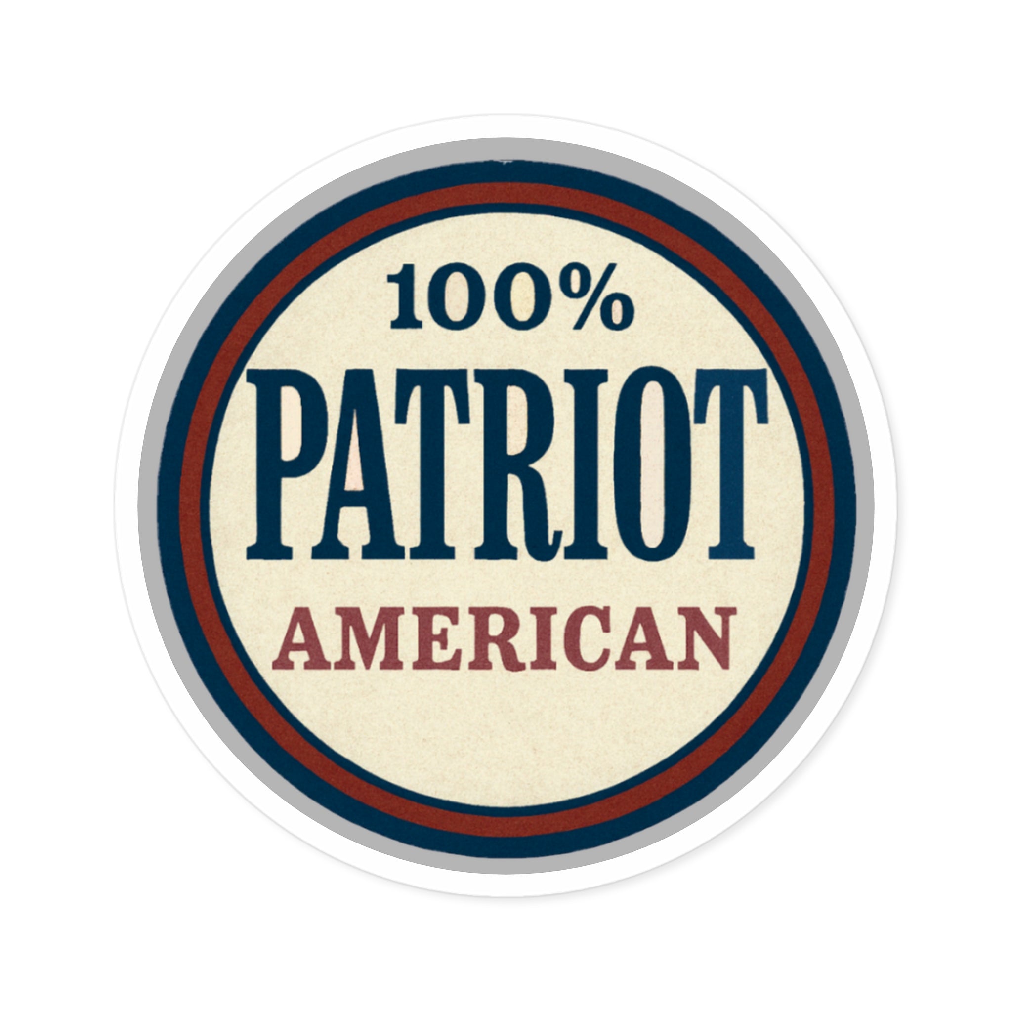 100% Patriot American Round Sticker – Durable Vinyl Decal for Indoor & Outdoor Use - The Patriots .co