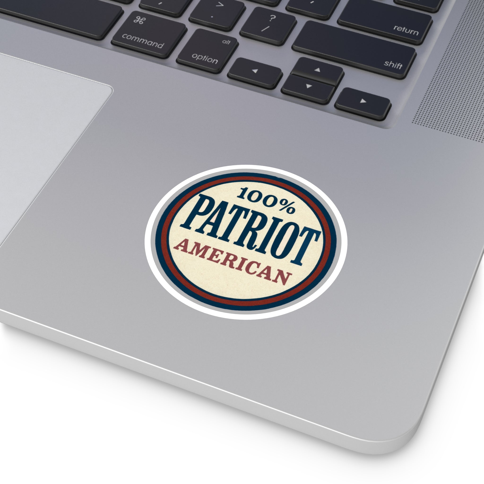 100% Patriot American Round Sticker – Durable Vinyl Decal for Indoor & Outdoor Use - The Patriots .co