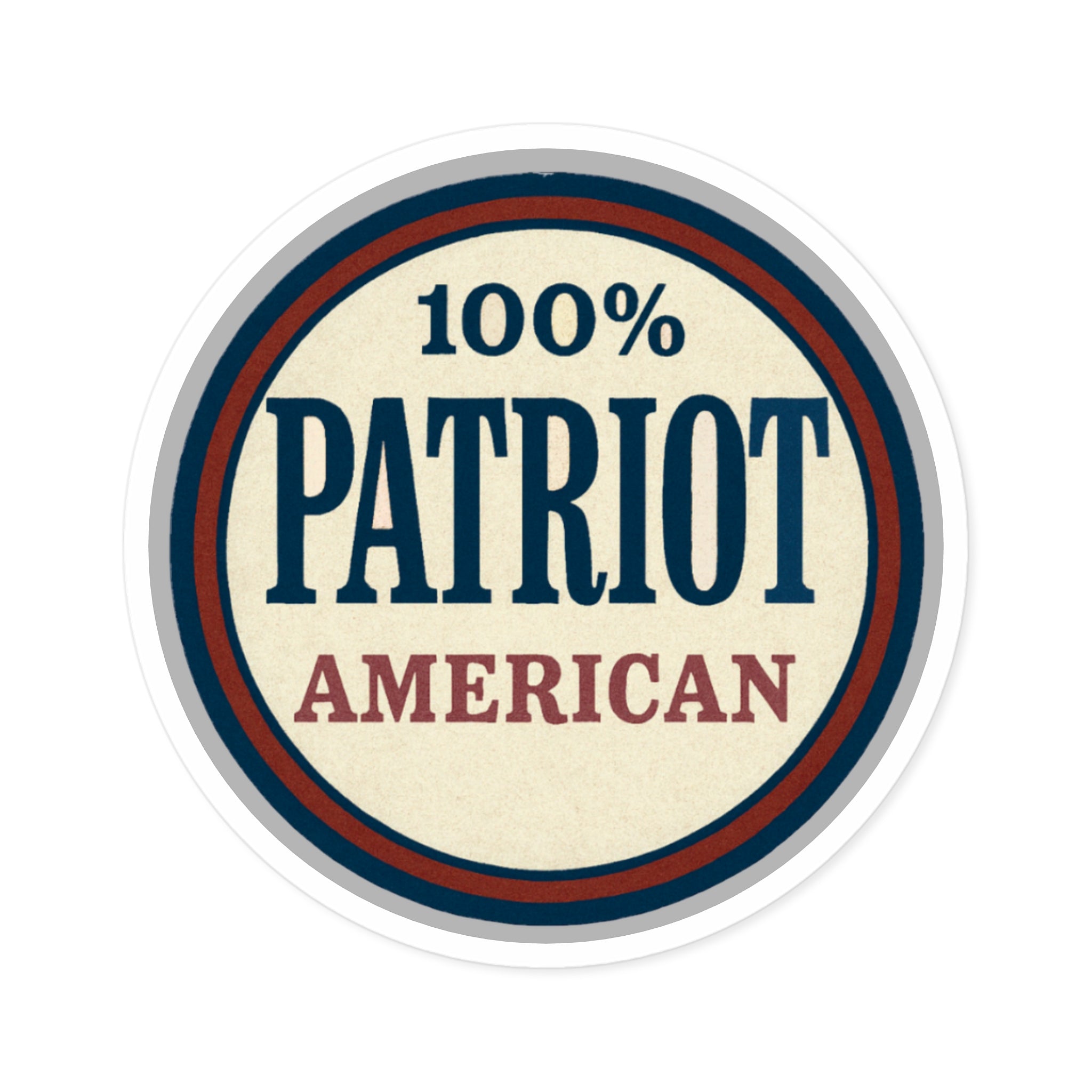 100% Patriot American Round Sticker – Durable Vinyl Decal for Indoor & Outdoor Use - The Patriots .co