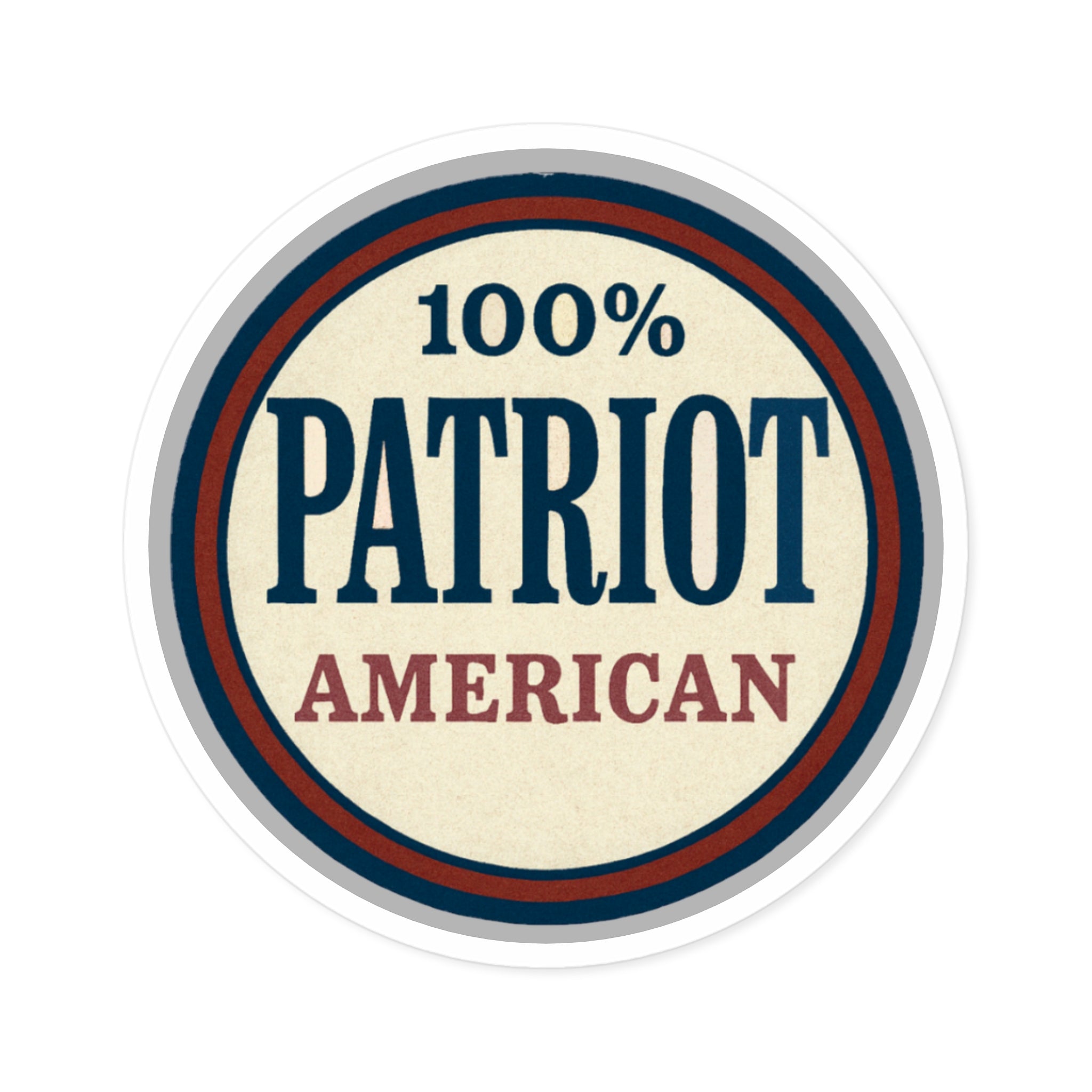 100% Patriot American Round Sticker – Durable Vinyl Decal for Indoor & Outdoor Use - The Patriots .co